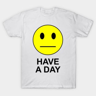 Have a Day T-Shirt